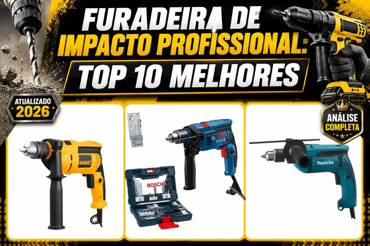Furadeira de Impacto Profissional: Top 10 Melhores em 2026