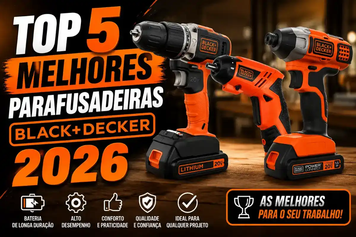 Parafusadeira Black Decker: Top 5 Melhores em 2026