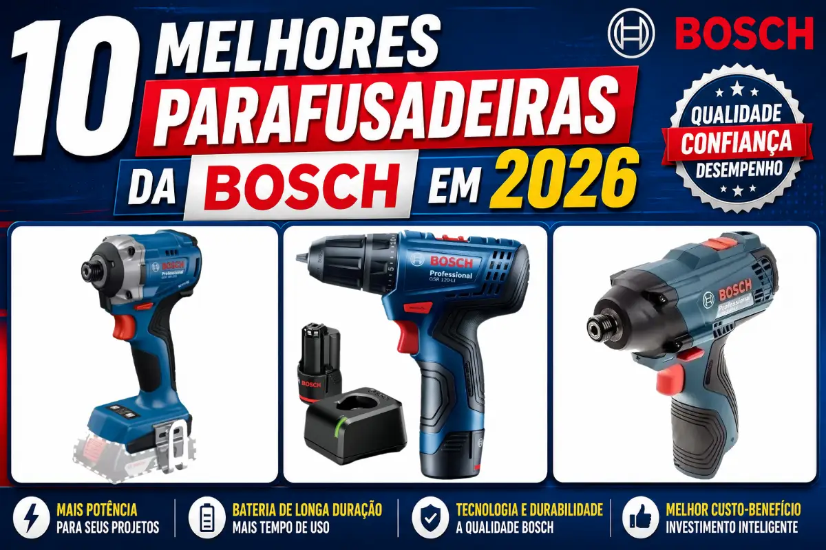 Parafusadeira Bosch: Top 10 Melhores Modelos em 2026
