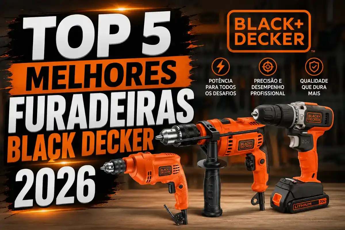 Furadeira Black Decker: Top 5 Melhores Opções em 2026