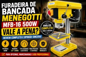 Furadeira de Bancada Menegotti MFB-16 500W Vale a Pena? Review Completo e Opinião Sincera