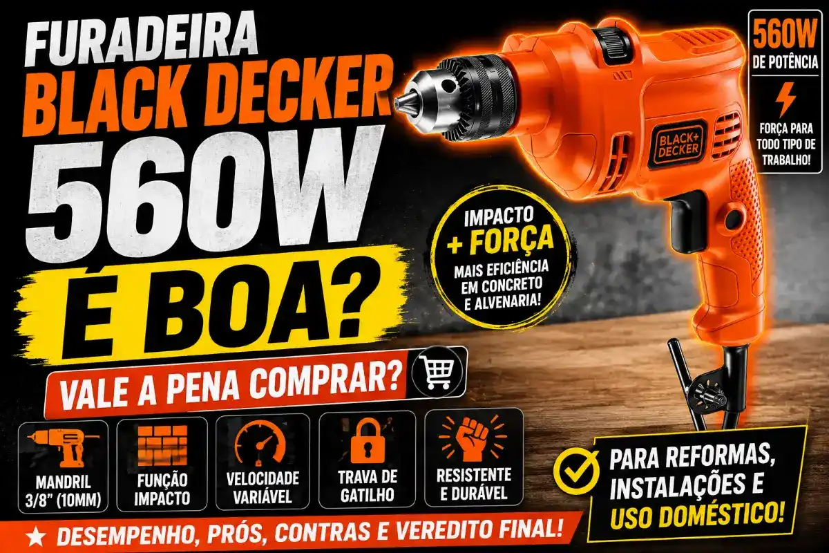 Furadeira Black Decker 560W é Boa? Vale a Pena Comprar? Review Completo da Furadeira de Impacto