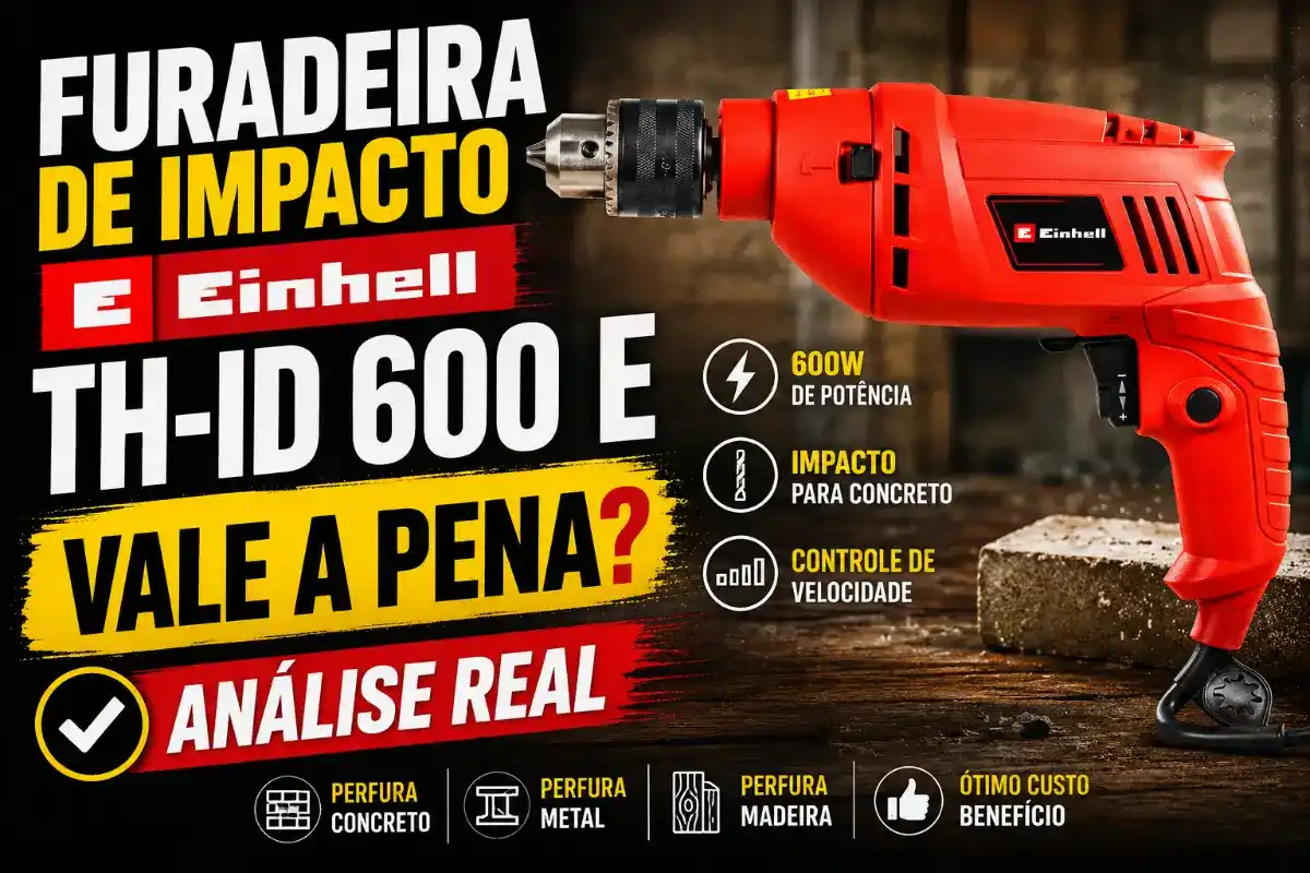 Furadeira de Impacto Einhell TH-ID 600E Vale a Pena? Análise Real